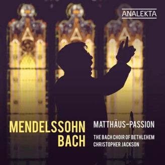 BACH - Jackson - Passion selon St Matthieu BWV 244 : version Mendelssohn..